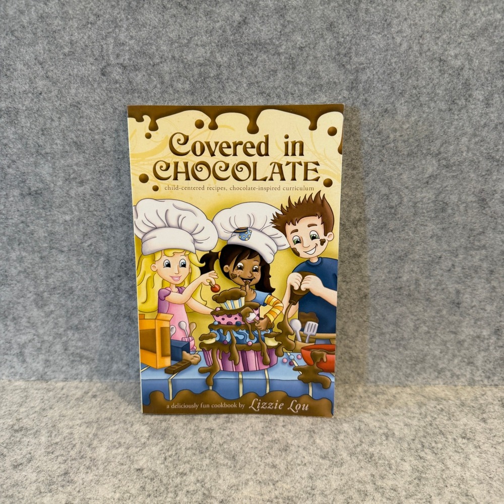 Covered in Chocolate: Child-Centered Recipes, Chocolate-Inspired Curriculum